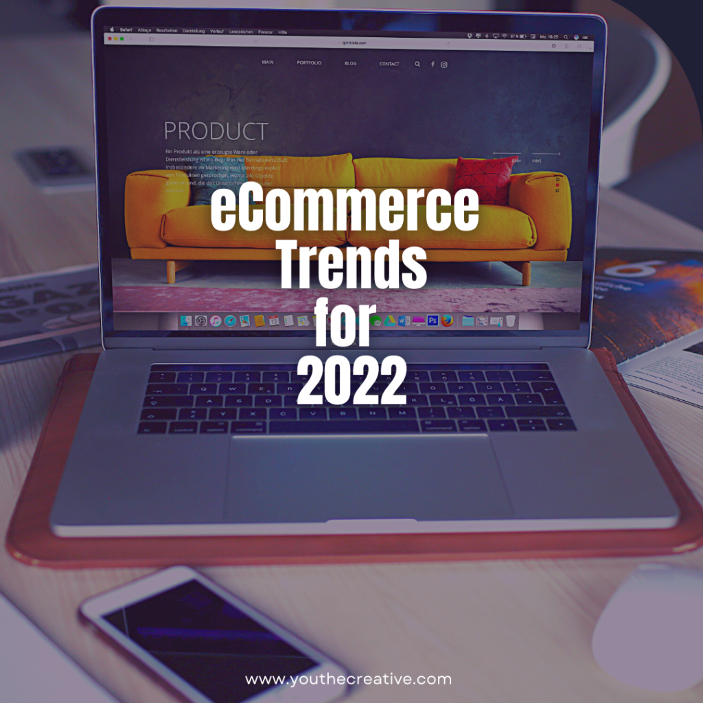 ECommerce Trends For 2022 - YouTheCreative