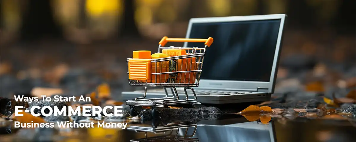 Ecommerce Business Without Money